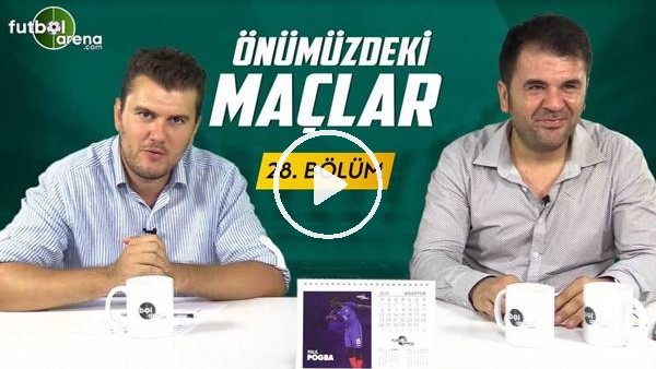 Önümüzdeki Maçlar #28 | Nzonzi, Victor Ruiz, Rebocho, Sturridge, Zanka