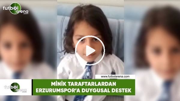 Minik taraftarlardan Erzurumspor'a duygusal destek