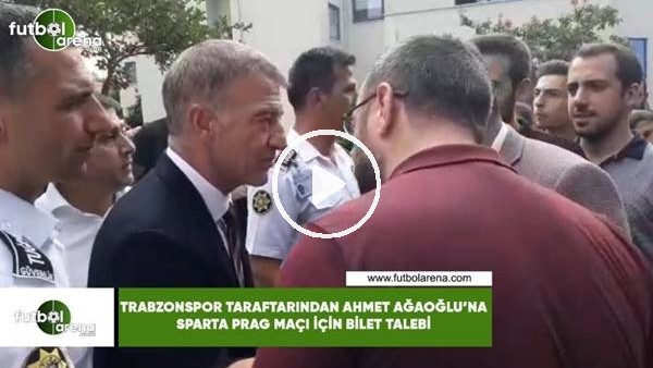 Trabzonspor taraftarından Ahmet Ağaoğlu'na Sparta Prag maçı için bilet talebi
