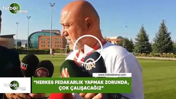 Hikmet Karaman: "Herkes fedakarlık yapmak zorunda, çok çalışacağız"