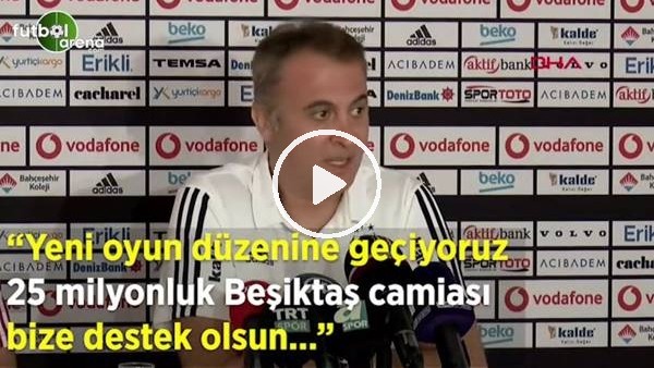 Fikret Orman: "Yeni oyun düzenine geçiyoruz, 25 milyon Beşiktaş camiası bize destek olsun"
