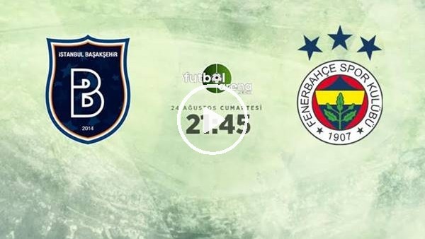 MAÇ GÜNÜ | Başakşehir-Fenerbahçe (24.08.2019)