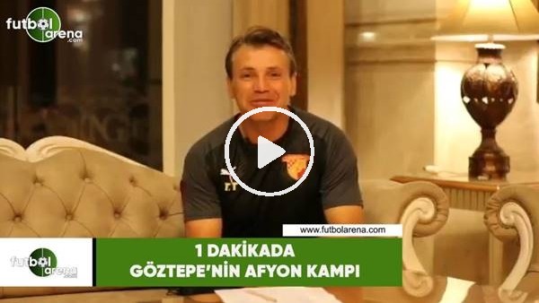 1 dakikada Göztepe'nin Afyon kampı