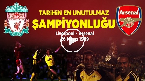 Tarihin En Unutulmaz Şampiyonluğu! Liverpool - Arsenal