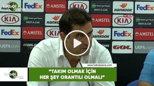 Ünal Karaman: "Takım olmak için her şey orantılı olmalı"