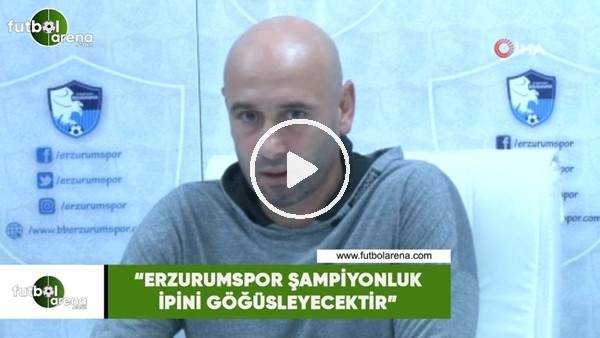 Muzaffer Bilazer: "Erzurumspor şampiyonluk ipini göğüsleyecektir"