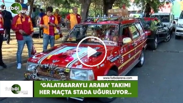 'Galatasaraylı araba' her maçta takımı stada uğurluyor ..