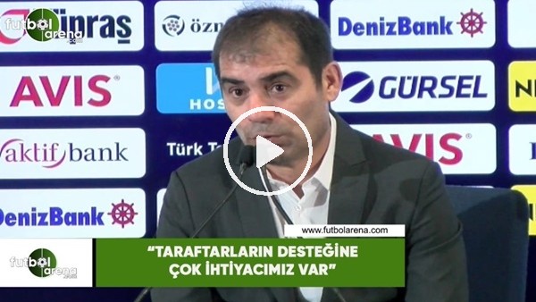 Metin Diyadin: "Taraftarların desteğine çok ihtiyacımız var"