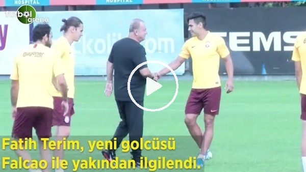 Fatih Terim, yeni golcüsü Falcao ile yakından ilgilendi