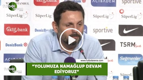 Erol Bulut: "Yolumuza namağlup devam ediyoruz"