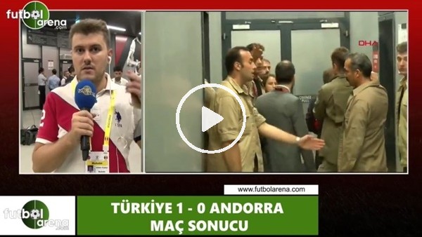 Türkiye - Andorra maçından notlar