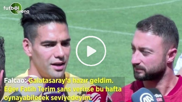 Falcao: "Galatasaray'a hazır geldim, Kasımpaşa maçında oynayabilecek seviyemedim"