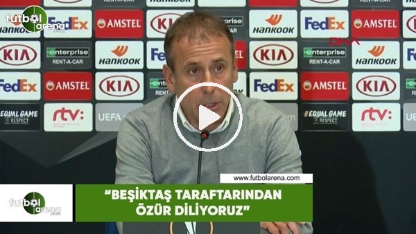 Abdullah Avcı: "Beşiktaş taraftarından özür diliyoruz"