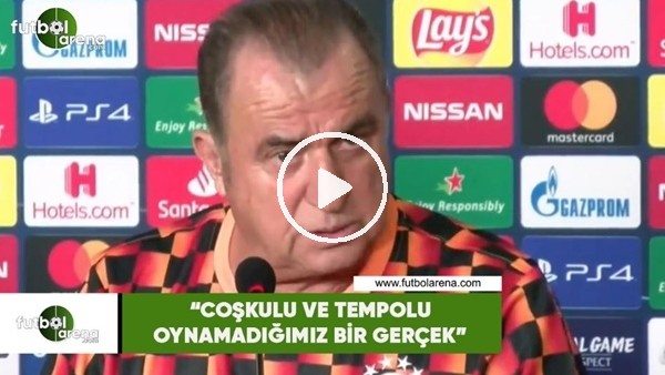 Fatih Terim: "Coşkulu ve tempolu oynamadığımız bir gerçek"