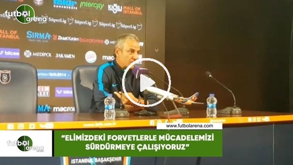 İsmail Kartal: "Elimizdeki forvetlerle mücadelemizi sürdürmeye çalışıyoruz"