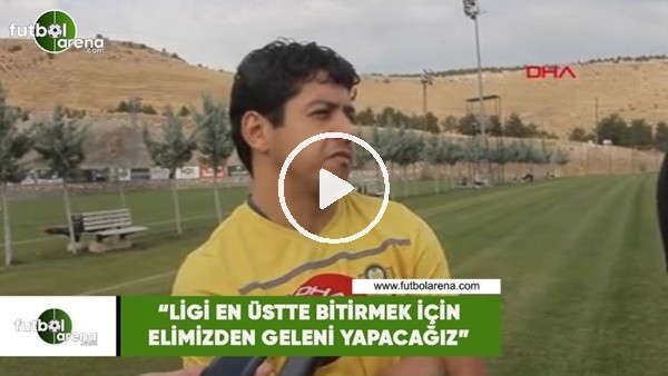 Guilherme: "Ligi en üstte bitirmek için elimizden gelen her şeyi yapacağız"
