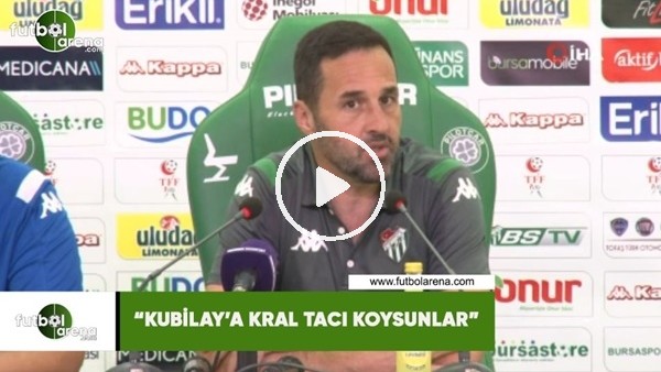 Yalçın Koşukavak: "Kubilay'a kral tacı koysunlar"