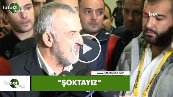Ahmet Ürkmezgil: "Şoktayız"