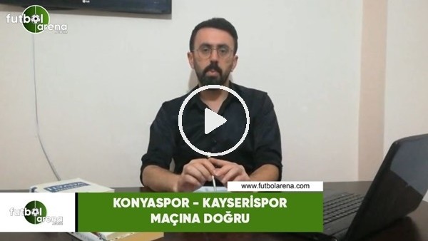 Konyaspor - Kayserispor maçına doğru son gelişmeleri Yunus Altınbeyaz aktardı