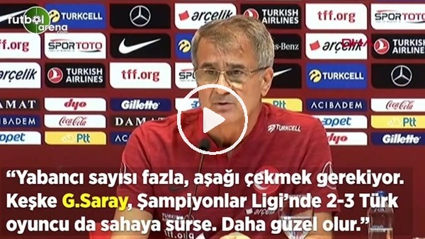 Şenol Güneş: "Yabancı sayısı fazla, aşağı çekmek gerekiyor"