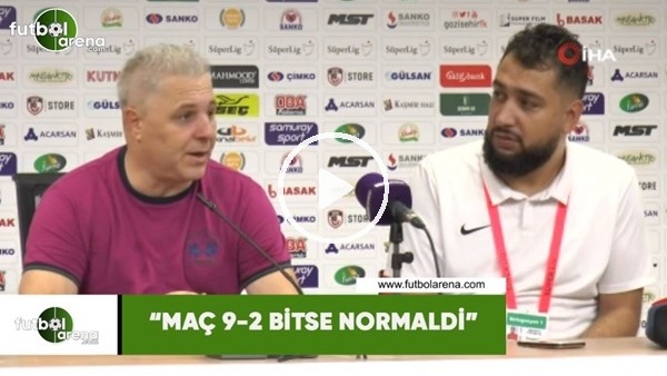 Sumudica: "Maç 9-2 bitse normaldi"