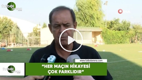 Yücel İldiz: "Her maçın hikayesi çok farklıdır"