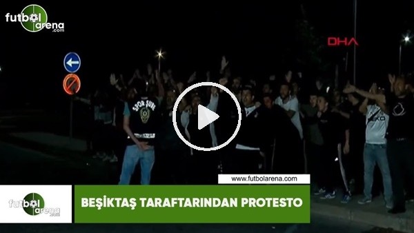 Beşiktaş taraftarından protesto