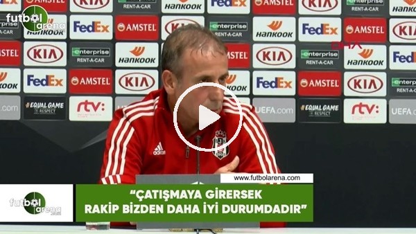 Abdullah Avcı: "Çatışmaya girersek rakip bizden daha iyi durumdadır"