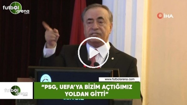 Mustafa Cengiz: "PSG, UEFA'ya bizim açtığımız yoldan gitti"