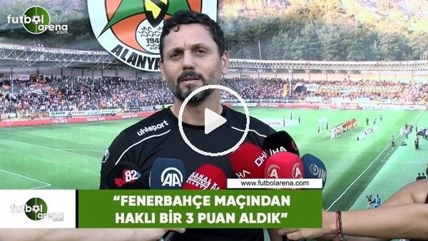 Erol Bulut: "Fenerbahçe maçından haklı bir 3 puan aldık"