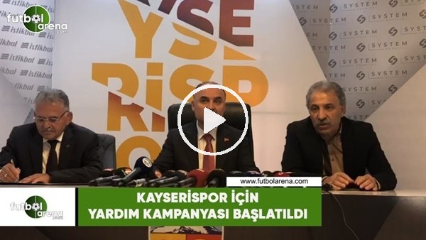 Kayserispor için yardım kampanyası başlatıldı