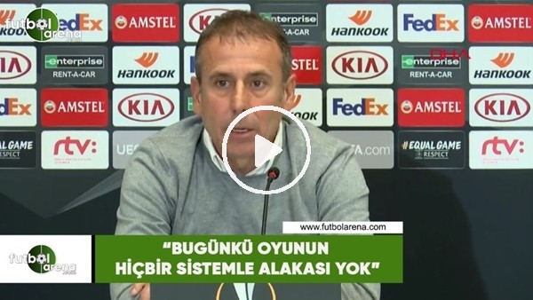 Abdullah Avcı: "Bugünkü oyunun hiçbir sistemle alakası yok"
