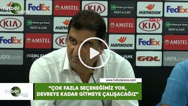 Ünal Karaman: "Çok fazla seçeneğimiz yok, devreye kadar gitmeye çalışacağız"