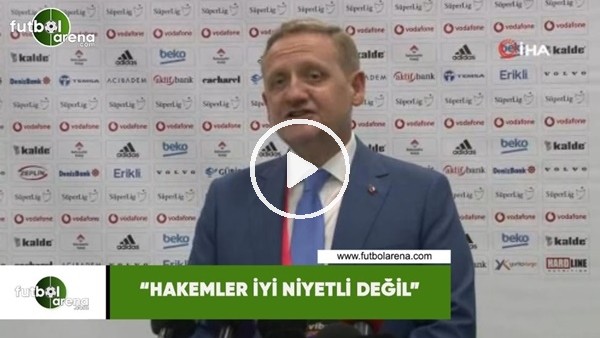 Göksel Gümüşdağ: "Hakemler iyi niyetli değil"