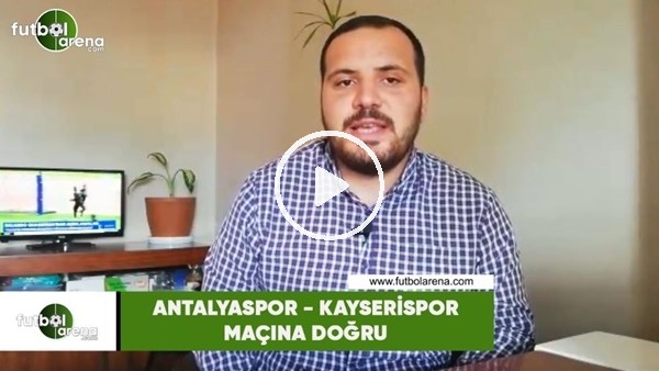 Antalyaspor - Kayserispor maçına doğru Abdulkadir Paslıoğlu son gelişmeleri aktardı