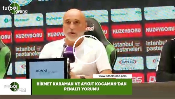 Hikmet Karaman ve Aykut Kocaman'dan penaltı yorumu