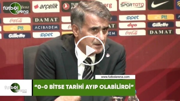 Şenol Güneş: "0-0 bitse tarihi ayıp olabilirdi"