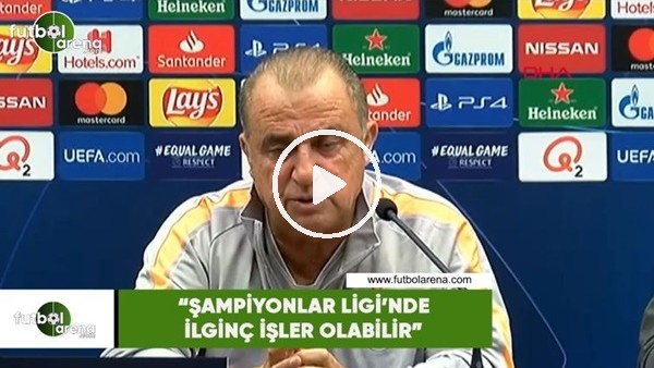Fatih Terim: "Şampiyonlar Ligi'nde ilginç işler olabilir"