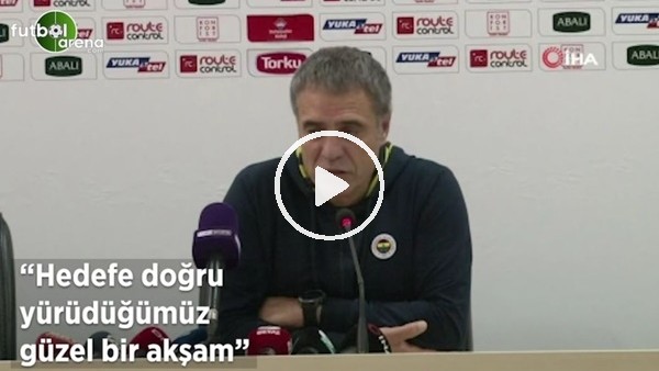 Ersun Yanal: "Hedefe doğru yürüdüğümüz güzel bir akşam"