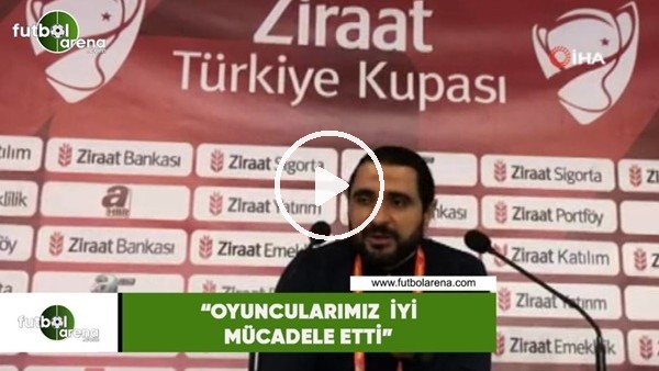 Bülent Bölükbaşı: "Oyuncularımız iyi mücadele etti"