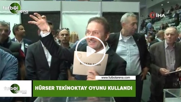 Hürser Tekinoktay oyunu kullandı