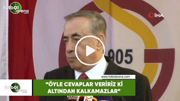 Mustafa Cengiz: "Öyle cevaplar veririz ki altından kalkamazlar"