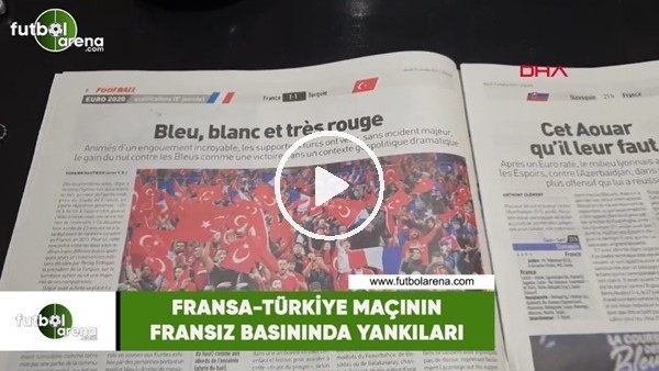 Fransa-Türkiye maçının Fransız basınında yankıları