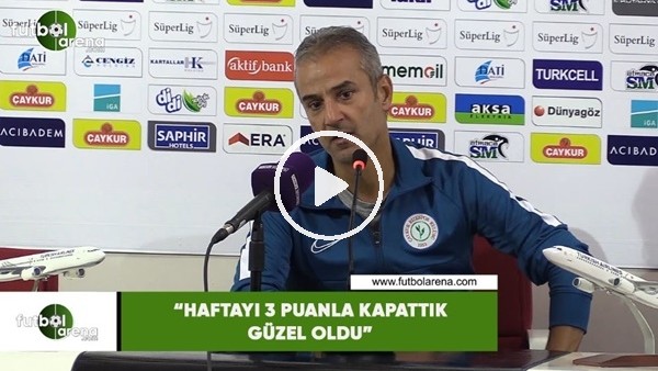 İsmail Kartal: "Haftayı 3 puanla kapattık güzel oldu"