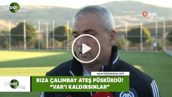 Rıza Çalımbay ateş püskürdü: "VAR sistemini kaldırsınlar"