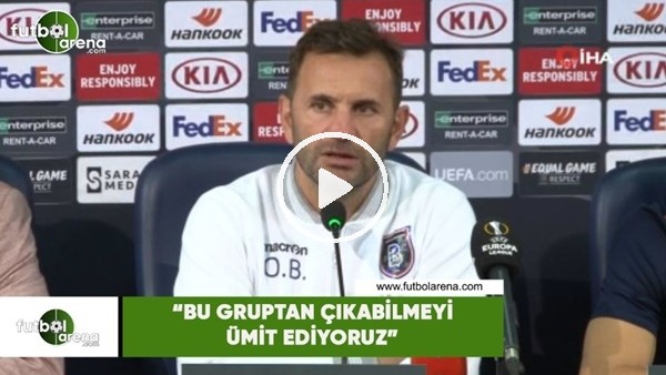 Okan Buruk: "Bu gruptan çıkabilmeyi ümit ediyoruz"