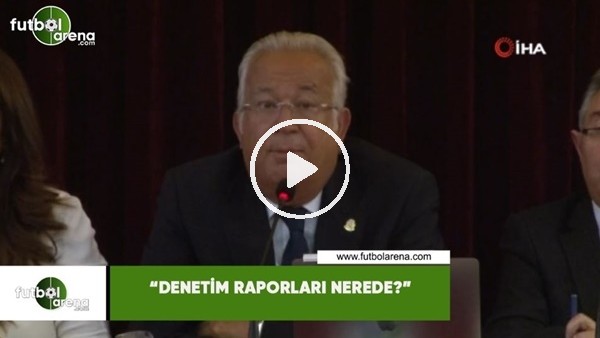 Eşref Hamamcıoğlu: "Denetim raporları nerede?"