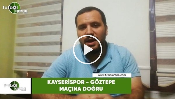 Kayserispor - Göztepe maçına doğru son gelişmeleri Abdulkadir Paslıoğlu aktardı