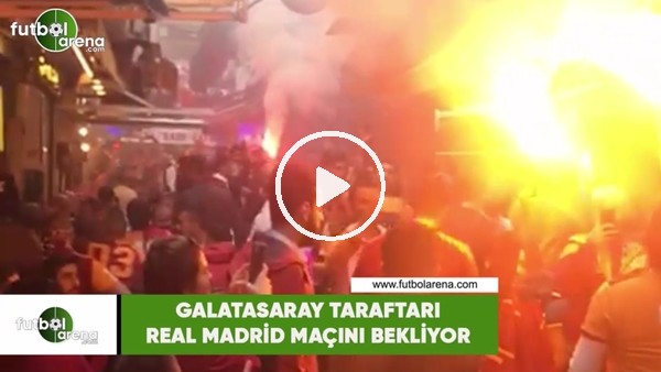 Galataasaray taraftarı Real Madrid maçını bekliyor