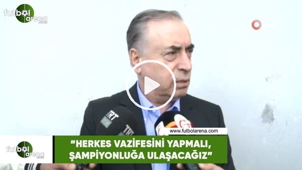 Mustafa Cengiz: "Herkes vazifesini yapmalı, şampiyonluğa ulaşacağız"
